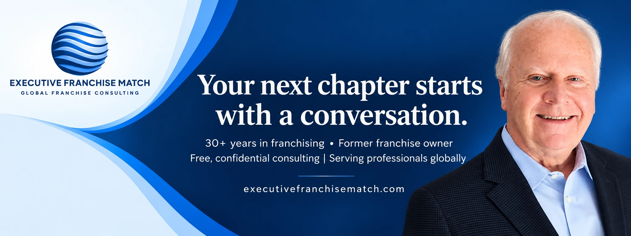 Executive Franchise Match. Your next chapter starts with a conversation. 30+ years in franchising. Former franchise owner. Free, confidential consulting. Serving professionals globally. Mike Smith pictured on the right.